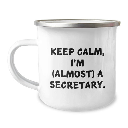 Funny Secretary Gifts, Keep Calm I'm Almost a Secretary! Birthday Camping Mug, Gifts from Friends to Secretary, 12 oz Stainless Steel - Image 1
