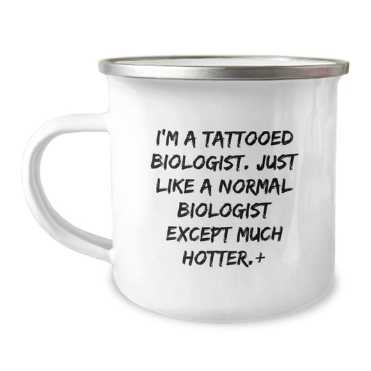 Funny Biologist Gifts for Camping Mug - I'm A Tattooed Biologist, Gifts from Friends, Birthday Unique - Image 1