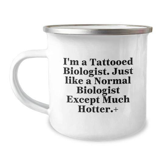 Funny Biologist Gifts - I'm A Tattooed Biologist Camping Mug for Birthday Men from Friends - Image 1