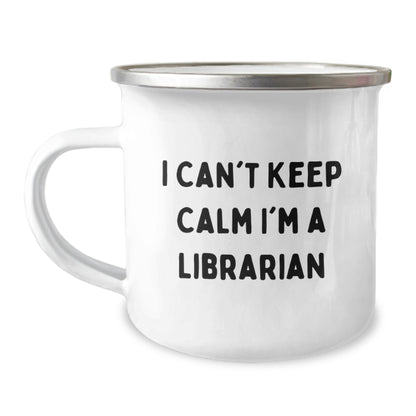 Funny Librarian Gifts from Friends - I Can't Keep Calm I'm A Librarian Camping Mug for Birthday, Gifts for Librarian, Unique Librarian Mug - Image 1