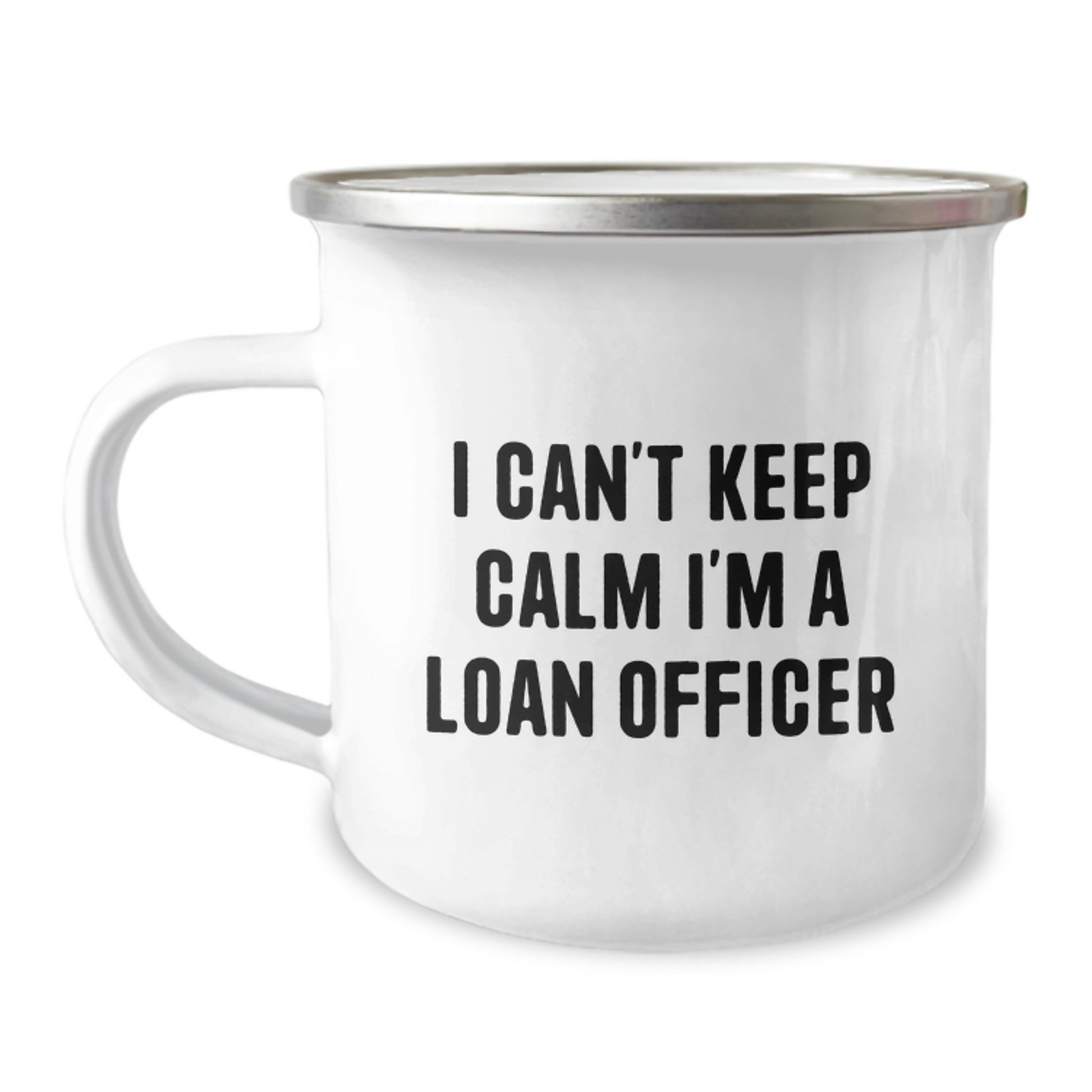 Funny Loan Officer Gifts, I Can't Keep Calm I'm A Loan Officer Camping Mug, Birthday Unique Gifts for Loan Officer Friends, Gifts from Friends to Loan Officer - Image 1