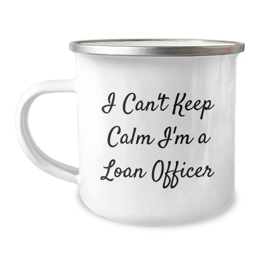 Funny Loan Officer Gifts from Friends for Birthday - I Can't Keep Calm I'm A Loan Officer Camping Mug, 12 oz Stainless Steel with Enamel Finish - Image 1