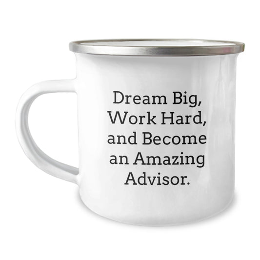Funny Gifts from Friends for Advisor - Dream Big Inspirational Camping Mug for Men - Image 1