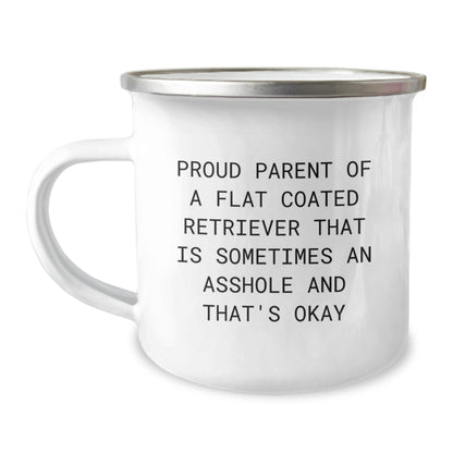 Funny Flat Coated Retriever Dog Gifts from Friends - Proud Parent Camping Mug for Birthday, 'Proud Parent Of A Flat Coated Retriever That Is Sometimes An Asshole And That's Okay' - Image 1