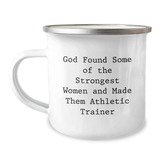 Funny Gifts from Men to Women Athletic Trainers - Camping Mug for Christmas Unique Presents - Inspirational Quote 'God Found Some Of The Strongest Women And Made Them Athletic Trainer' - Image 1