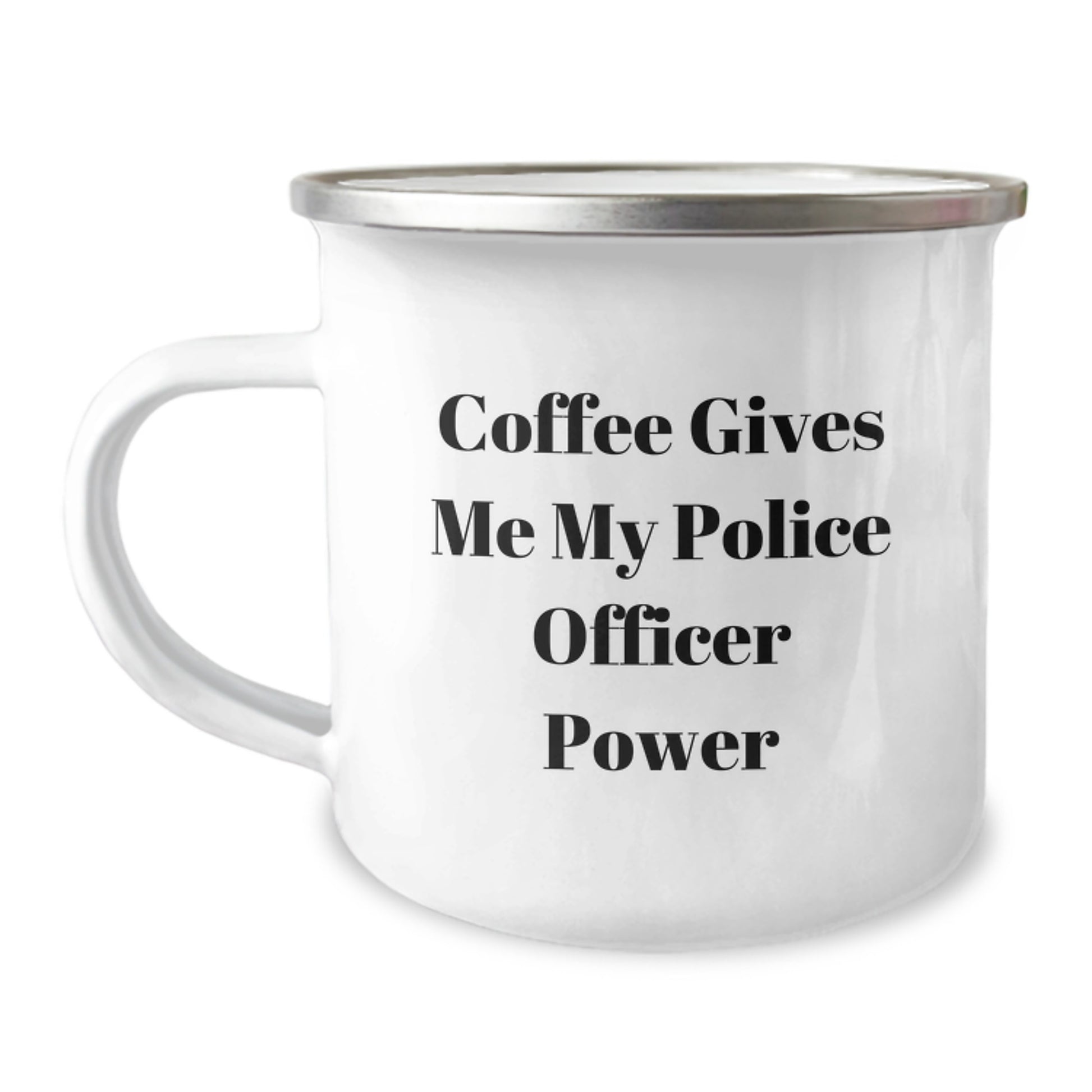Funny Police Officer Gifts from Friends to Men - Coffee Gives Me My Power, 12 oz Camping Mug for Graduation - Image 1