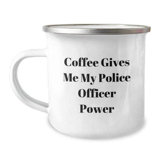 Funny Police Officer Gifts from Friends to Men - Coffee Gives Me My Power, 12 oz Camping Mug for Graduation - Image 1
