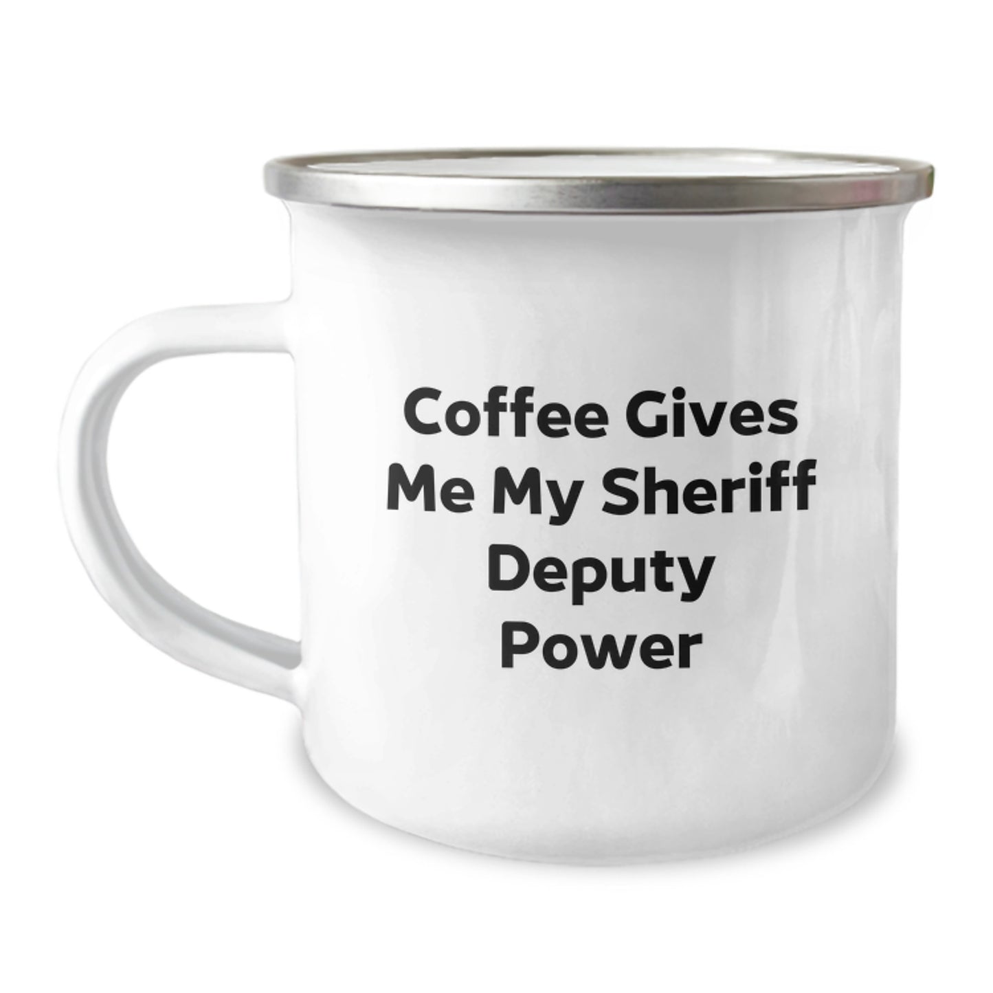 Funny Sheriff Deputy Coffee Mug for Birthday Unique Gifts from Friends to Sheriff Deputy Enthusiasts, 'Coffee Gives Me My Sheriff Deputy Power' Quote, 12 oz Stainless Steel Camping Mug - Image 1