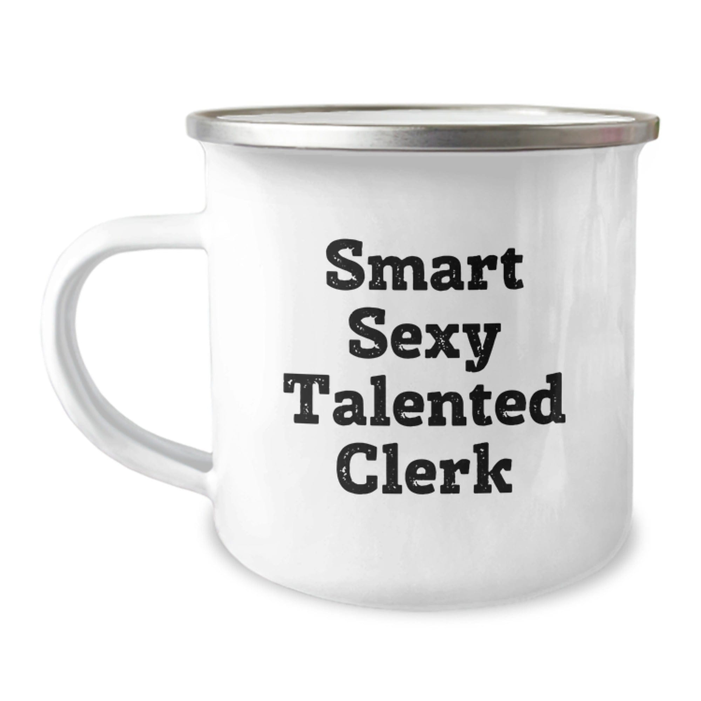 Smart Sexy Talented Clerk Gifts for Men, Funny Camping Mug for Graduation, 'You're the Best' Quote, 12 oz Stainless Steel with Enamel Finish, Gifts from Friends, Gifts for Clerk 12oz / White
