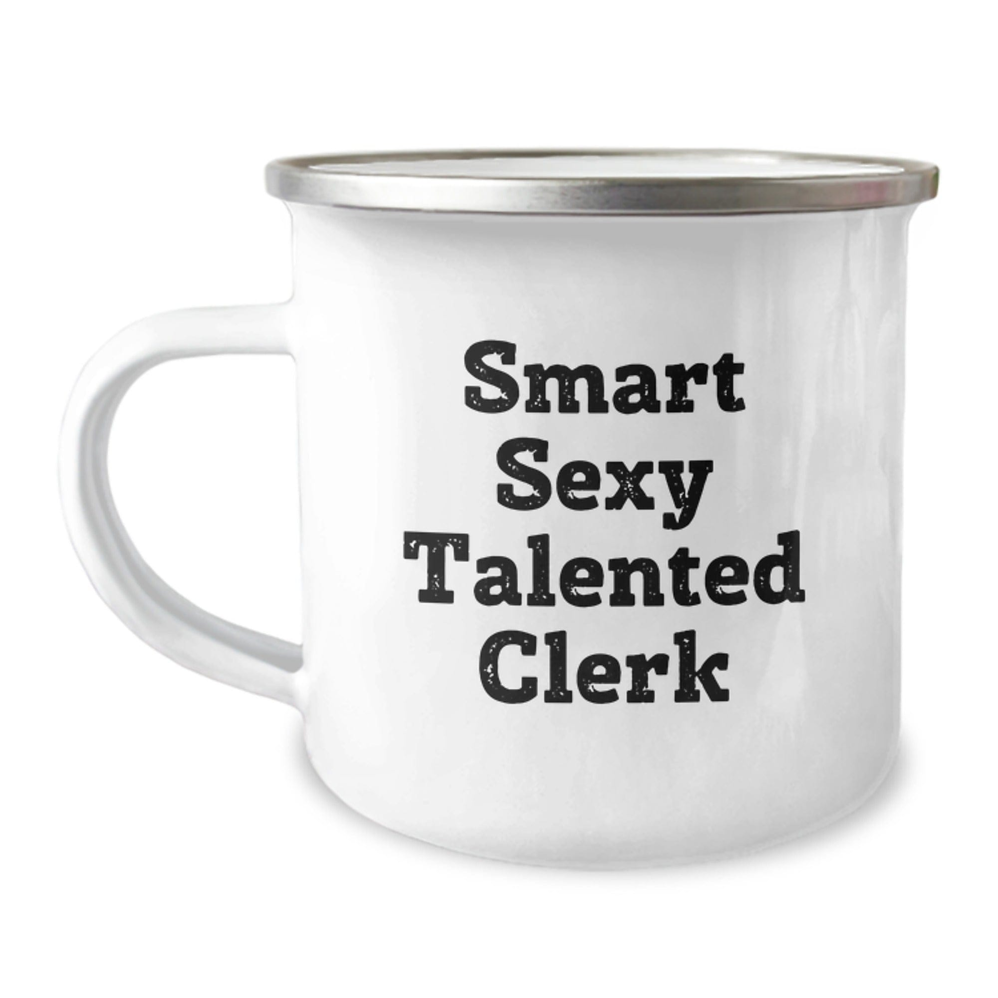 Smart Sexy Talented Clerk Gifts for Men, Funny Camping Mug for Graduation, 'You're the Best' Quote, 12 oz Stainless Steel with Enamel Finish, Gifts from Friends, Gifts for Clerk 12oz / White