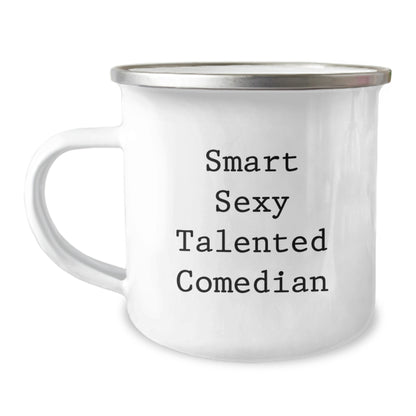 Smart Sexy Talented Comedian Birthday Unique Gift for Friends, Camping Mug with Funny Quote, Unique Comedian Coffee Mug for Comedian Men Women - Image 1