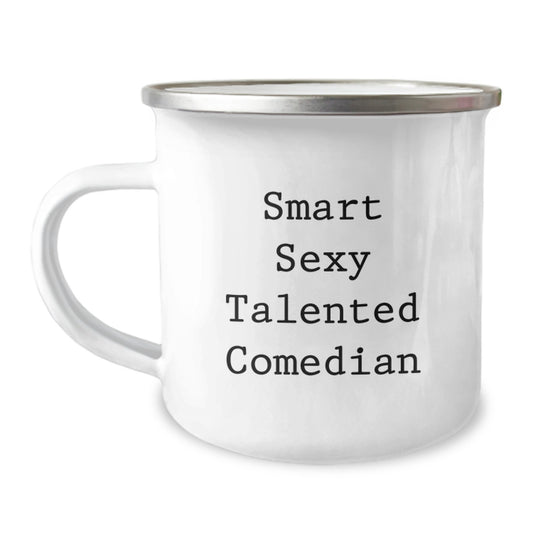 Smart Sexy Talented Comedian Birthday Unique Gift for Friends, Camping Mug with Funny Quote, Unique Comedian Coffee Mug for Comedian Men Women - Image 1