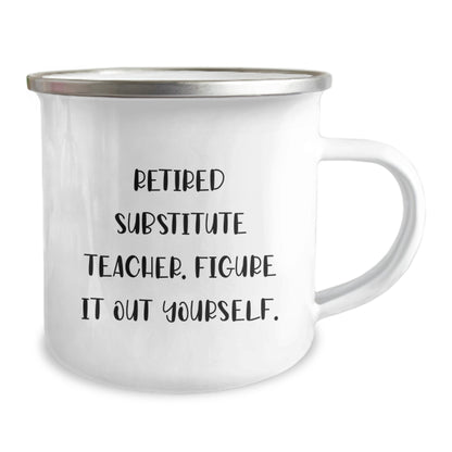 Funny Substitute Teacher Gifts for Men, Camping Mug with 'Retired Substitute Teacher. Figure It Out Yourself.' Quote, Birthday Unique Gifts from Friends to Family - Image 2