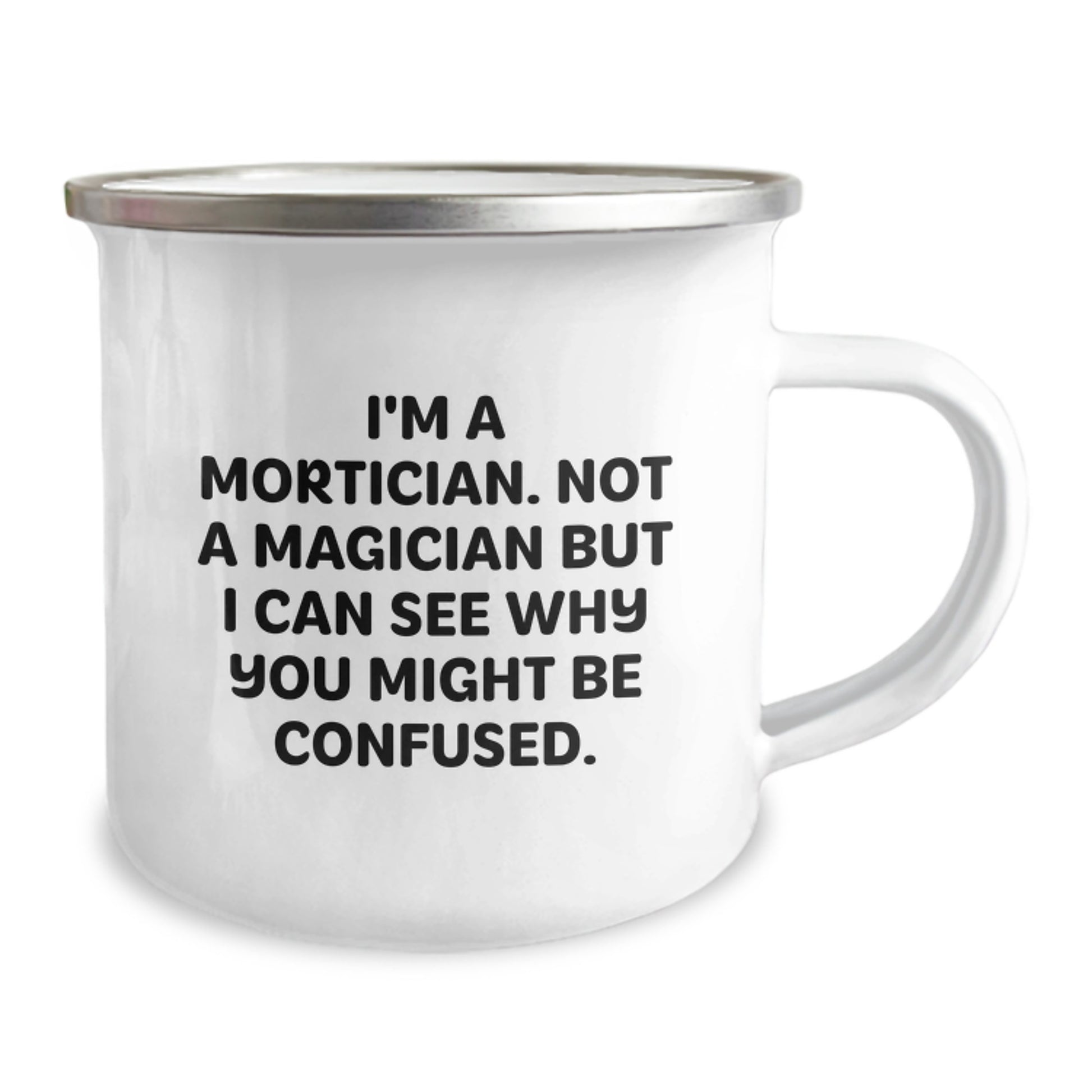 Unique Mortician Camping Mug Gifts from Friends for Birthday Unique Gifts - I'm A Mortician Not A Magician But I Can See Why You Might Be Confused Funny Mortician Mug - Image 2