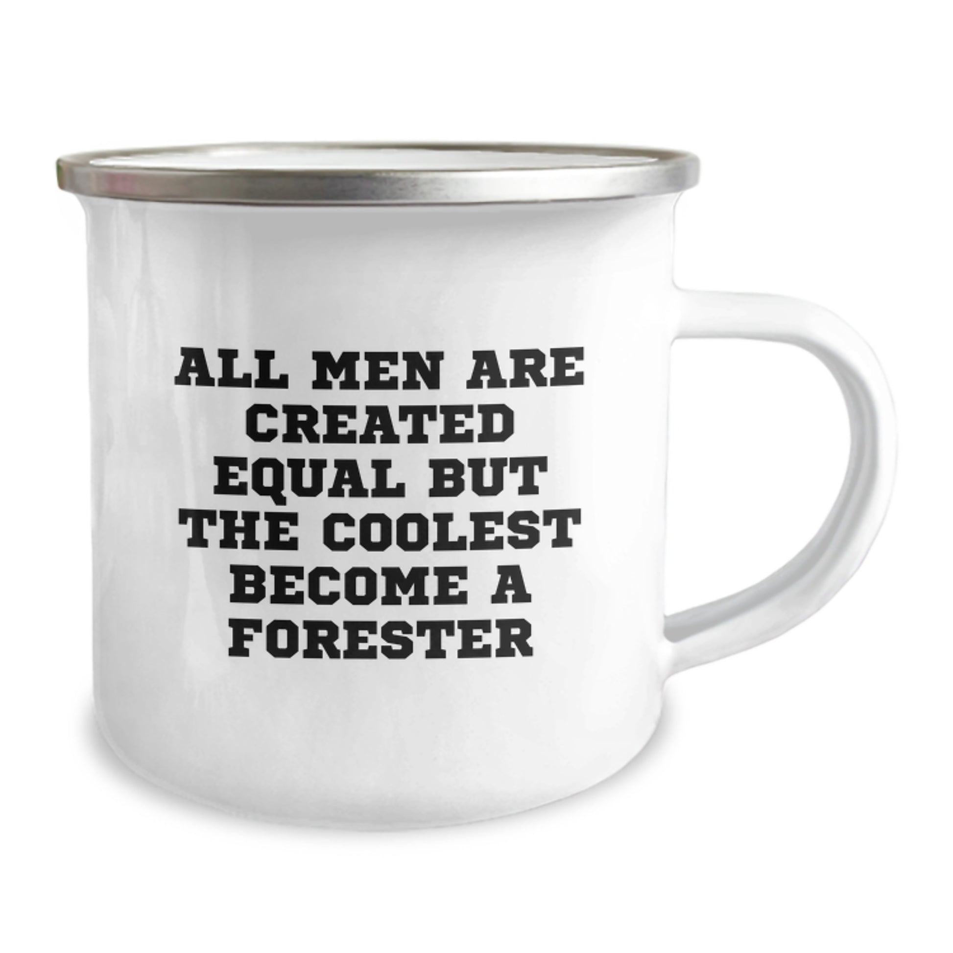 Forester Gifts from Men Funny Valentine's Unique Camping Mug 'All Men Are Created Equal But The Coolest Become A Forester' for Forester Lovers - Image 2