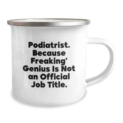 Funny Podiatrist Gifts from Friends for Men Birthday Unique Mugs with 'Podiatrist. Because Freaking' genius Is Not An Official Job Title.' - Image 2