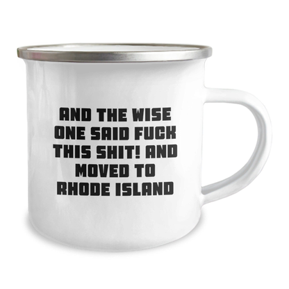 Funny Gifts from Rhode Island Lovers for Men and Women - And The Wise One Said 'F--k This Shit!' Camping Mug for Valentine's Unique 12oz / White