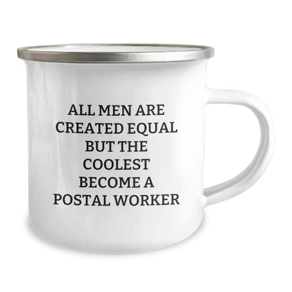 Gifts from Postal Worker Enthusiasts - Mother's Day Unique Gifts - 'All Men Are Created Equal But The Coolest Become A Postal Worker' Funny Camping Mug - Image 2