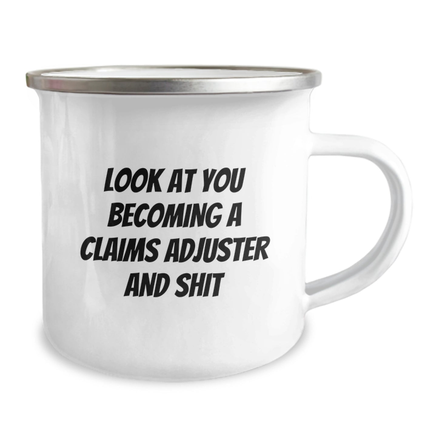 Claims Adjuster Funny Gift for Christmas - 'Look At You Becoming A Claims Adjuster And Shit' Camping Mug for Men and Women - Unique Gift for Claims Adjuster Friends and Family - Image 2