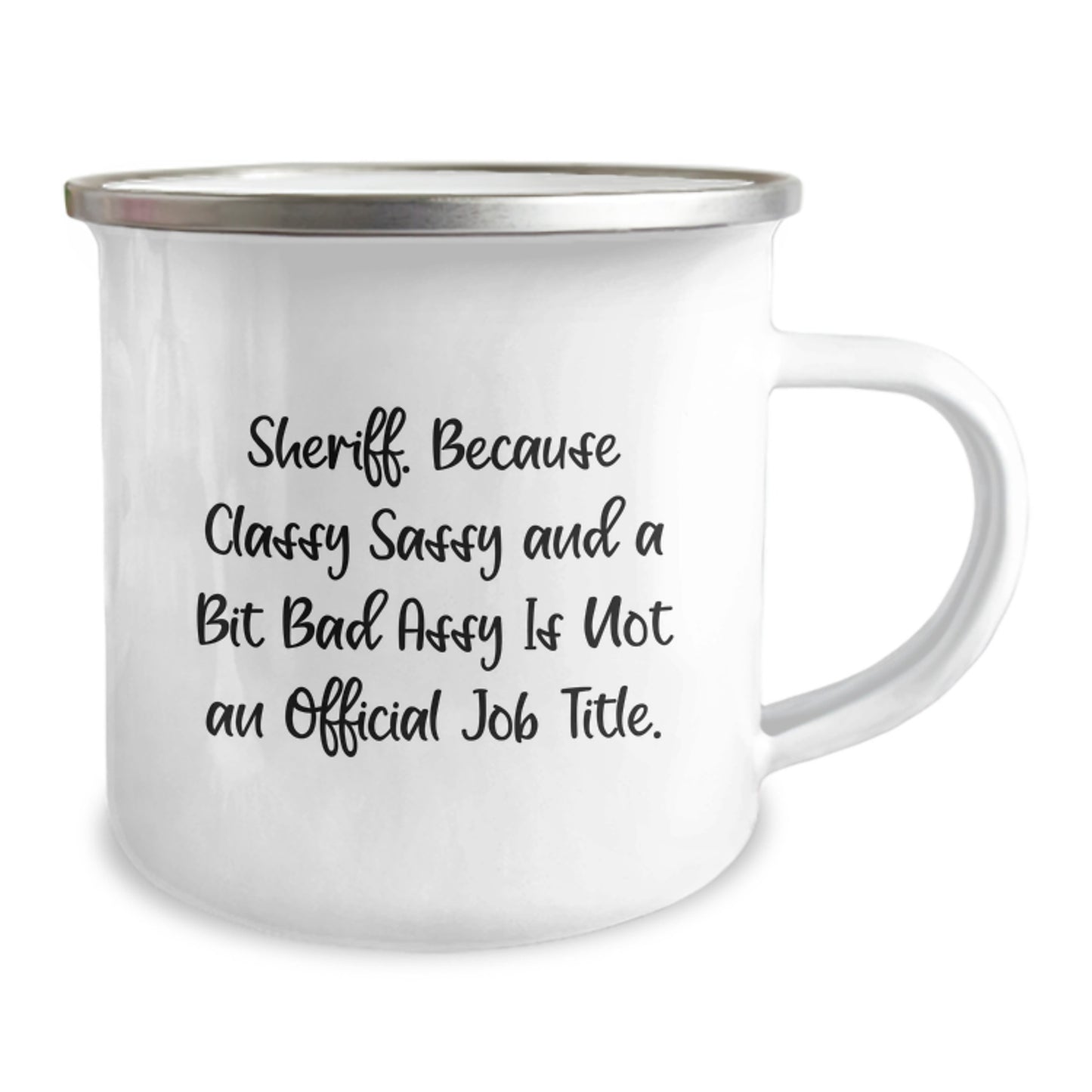 Funny Sheriff Gifts for Men Camping Mug - 'Sheriff. Because Classy Sassy And A Bit Fearlessy Is Not An Official Job Title. Gifts from Friends for Birthday Unique Gifts' - Image 2