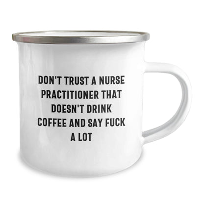 Funny Nurse Practitioner Gifts from Friends, Men, Women to Nurse Practitioner, Men, Women - Don't Trust a Nurse Practitioner That Doesn't Drink Coffee and Say 'F--k a Lot' - Image 2