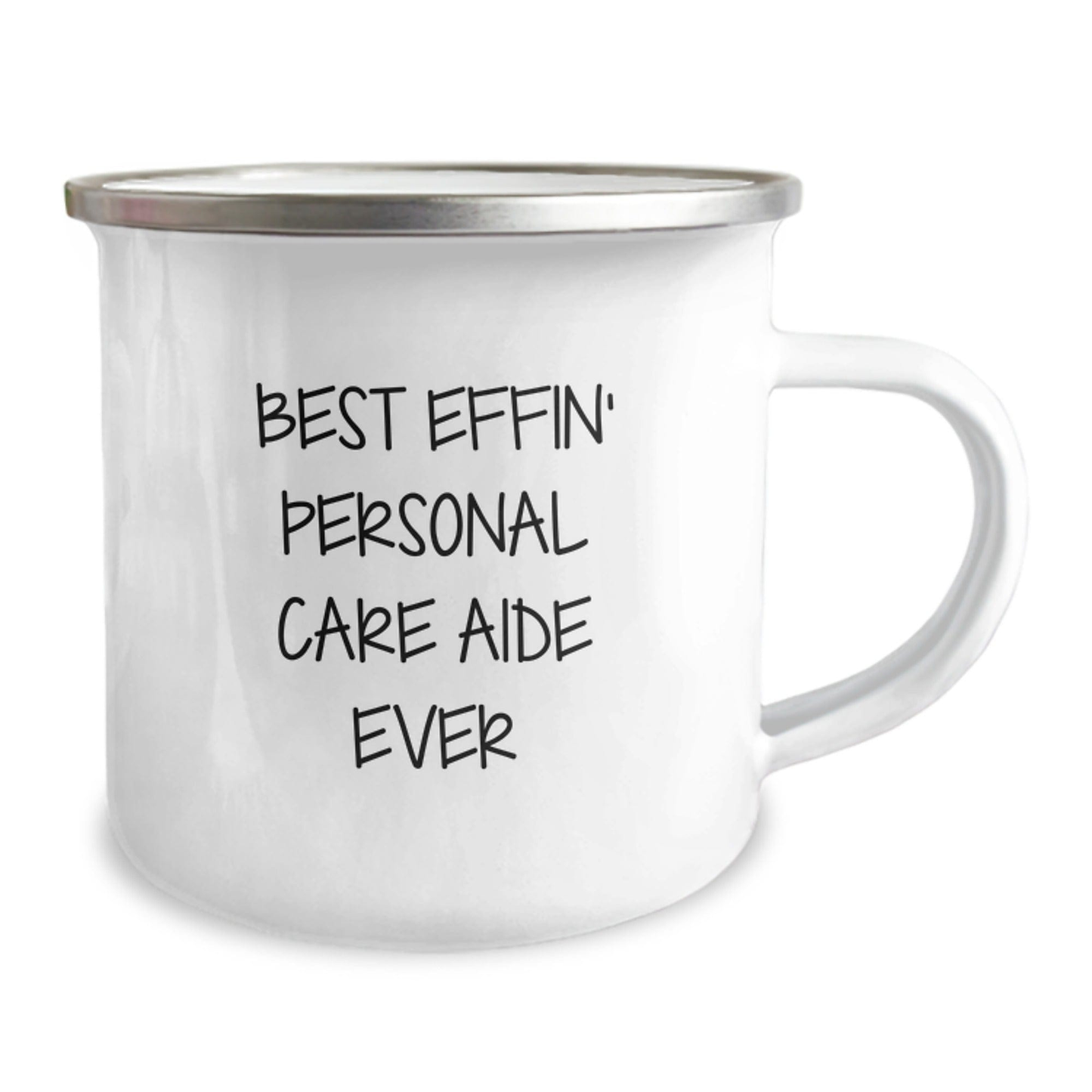 Funny Personal Care Aide Gifts from Friends - Best Effin' Personal Care Aide Ever Quote on Camping Mug for Graduation 12oz / White