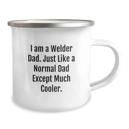 Welder Gifts from Dad, Funny Camping Mug for Birthday, 'I Am A Welder Dad' - 12 oz Stainless Steel Enamel - Image 2