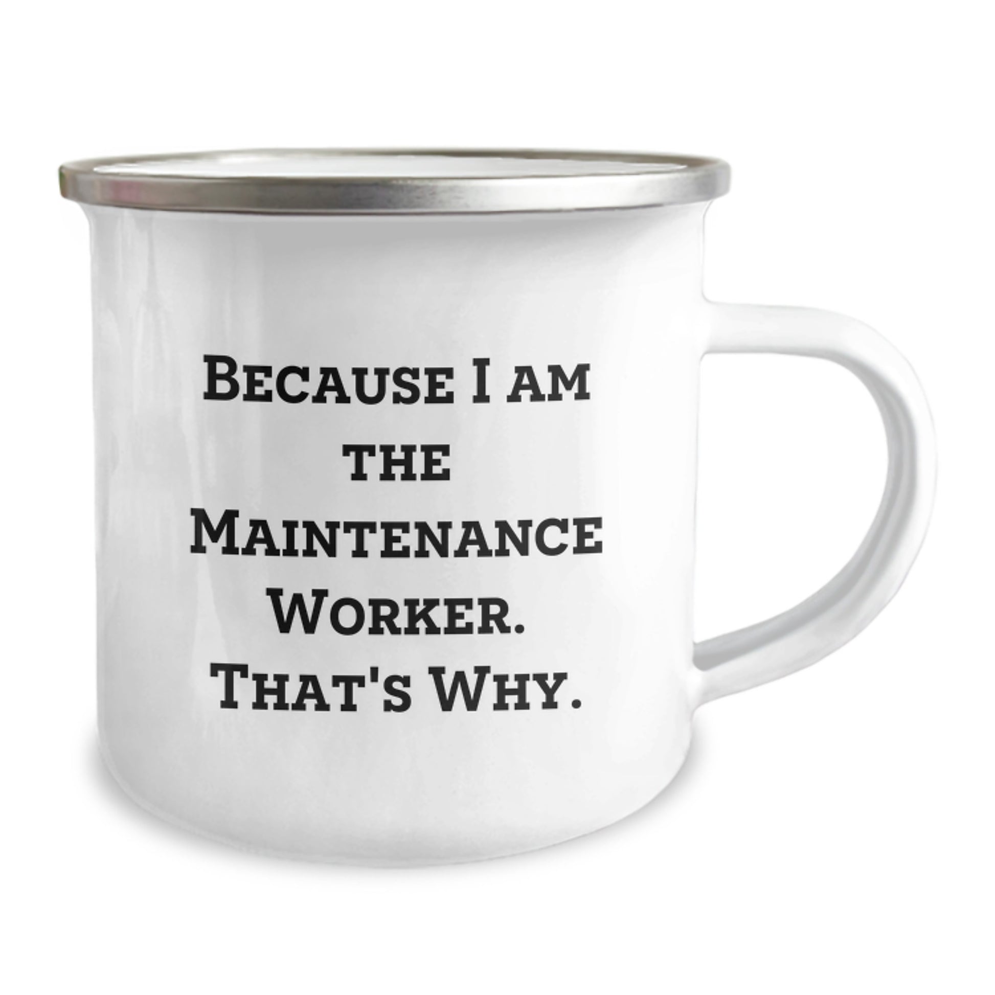 Funny Maintenance Worker Gifts - Because I Am The Maintenance Worker, That's Why, Christmas Camping Mug for Men - Image 2