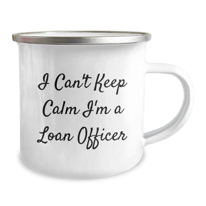 Funny Loan Officer Gifts from Friends for Birthday - I Can't Keep Calm I'm A Loan Officer Camping Mug, 12 oz Stainless Steel with Enamel Finish - Image 2