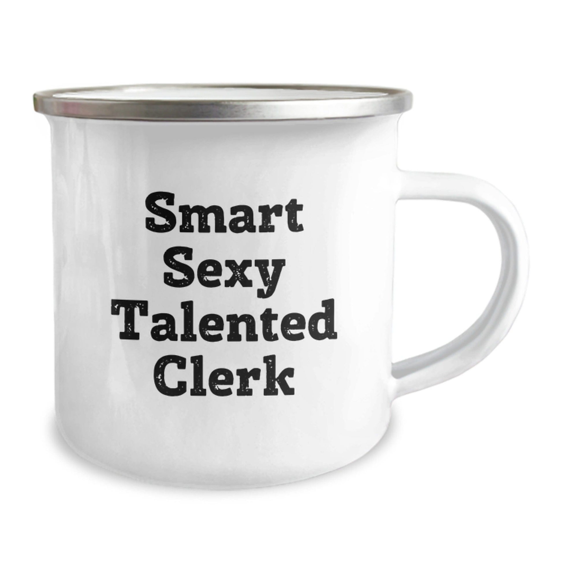 Smart Sexy Talented Clerk Gifts for Men, Funny Camping Mug for Graduation, 'You're the Best' Quote, 12 oz Stainless Steel with Enamel Finish, Gifts from Friends, Gifts for Clerk 12oz / White