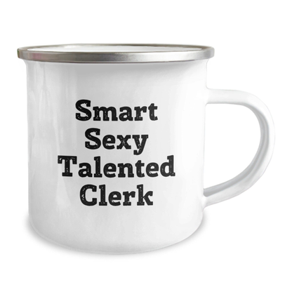 Smart Sexy Talented Clerk Gifts for Men, Funny Camping Mug for Graduation, 'You're the Best' Quote, 12 oz Stainless Steel with Enamel Finish, Gifts from Friends, Gifts for Clerk 12oz / White