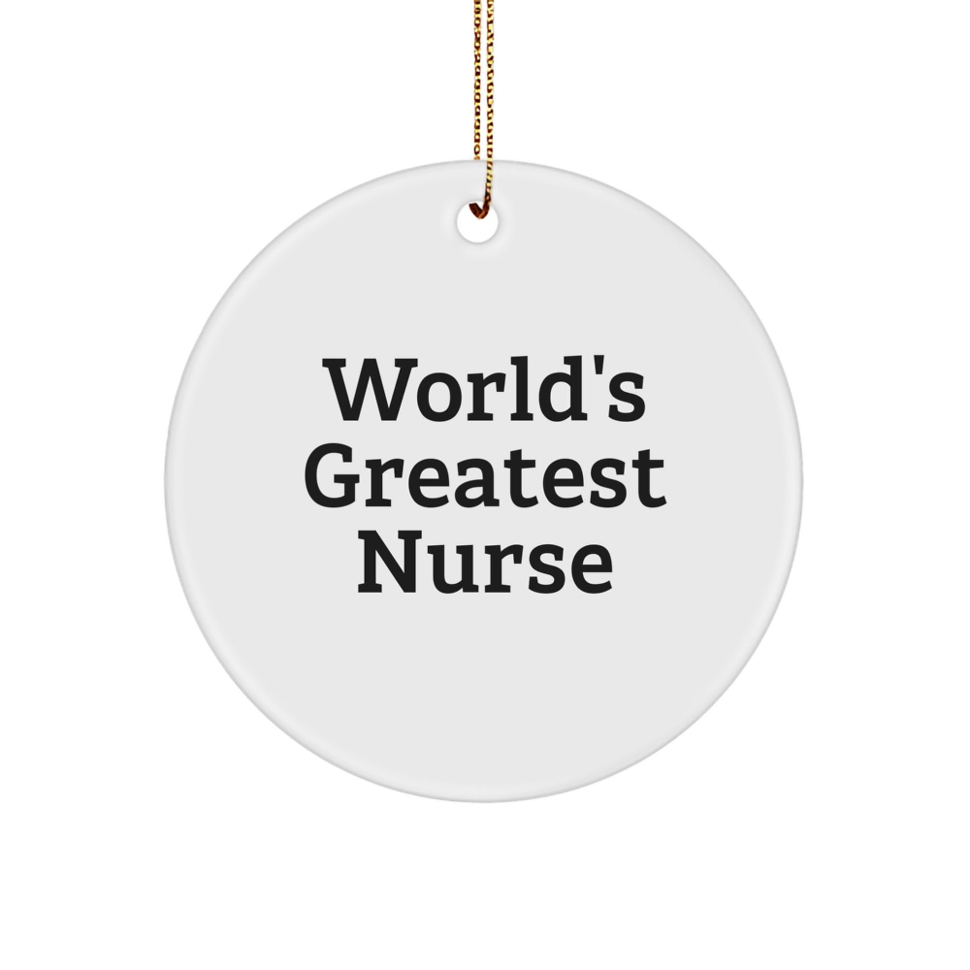 Funny Nurse Gifts from Friends, Christmas Unique Gifts for Nurse, World's Greatest Nurse Circle Ornament - Image 1