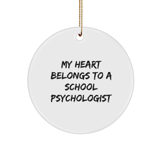 Funny School Psychologist Gifts from Men, Gifts for School Psychologist, Circle Ornament, My Heart Belongs To A School Psychologist, Christmas Unique Gifts - Image 1