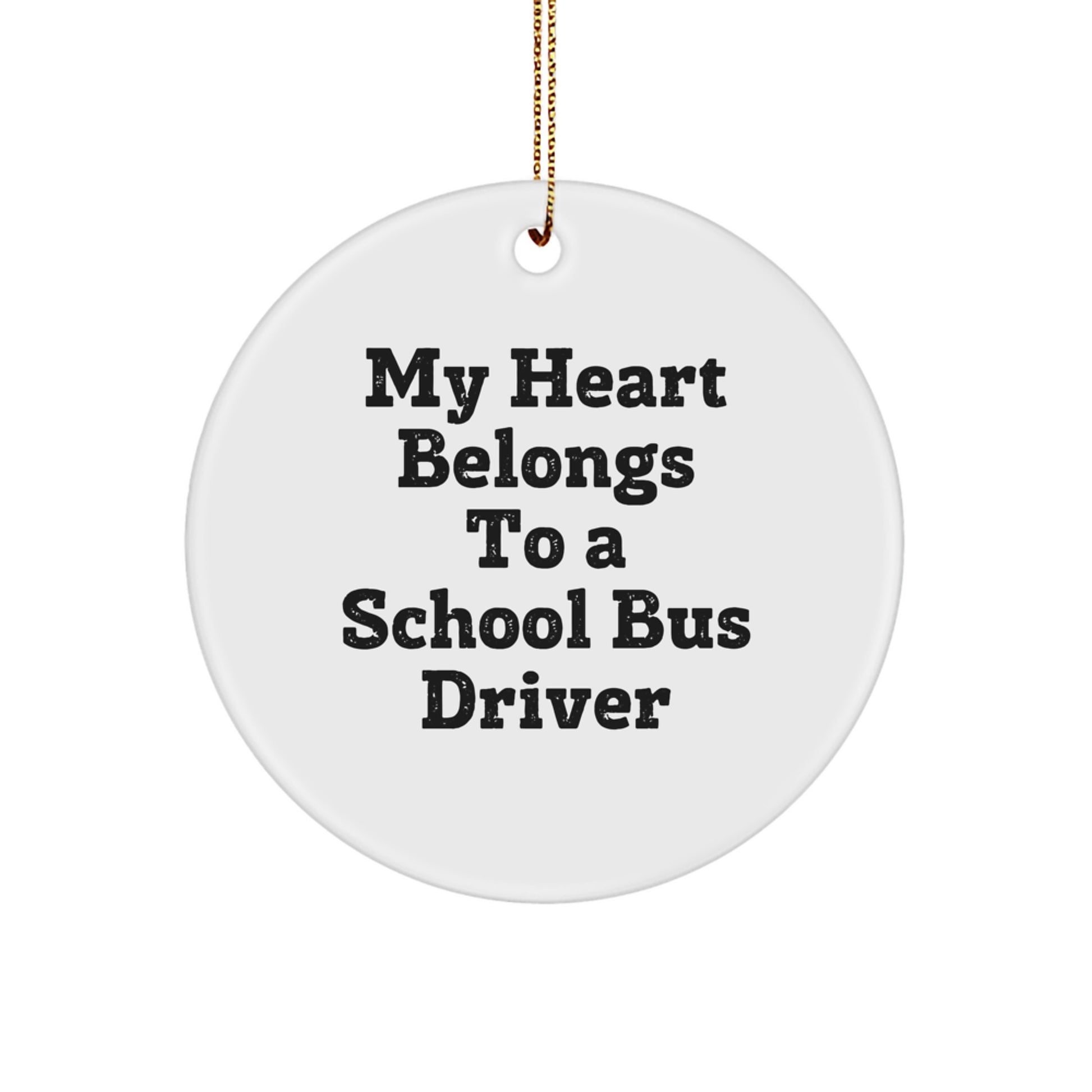 Funny School Bus Driver Gifts from Friends, Circle Ornament for School Bus Driver, My Heart Belongs To A School Bus Driver Quote Christmas Unique Gifts for Him small / White