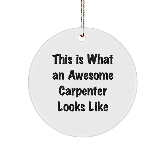 Funny Carpenter Quotes Circle Ornament, Gifts from Men to Carpenter Friends on Christmas Unique Gifts - Image 1