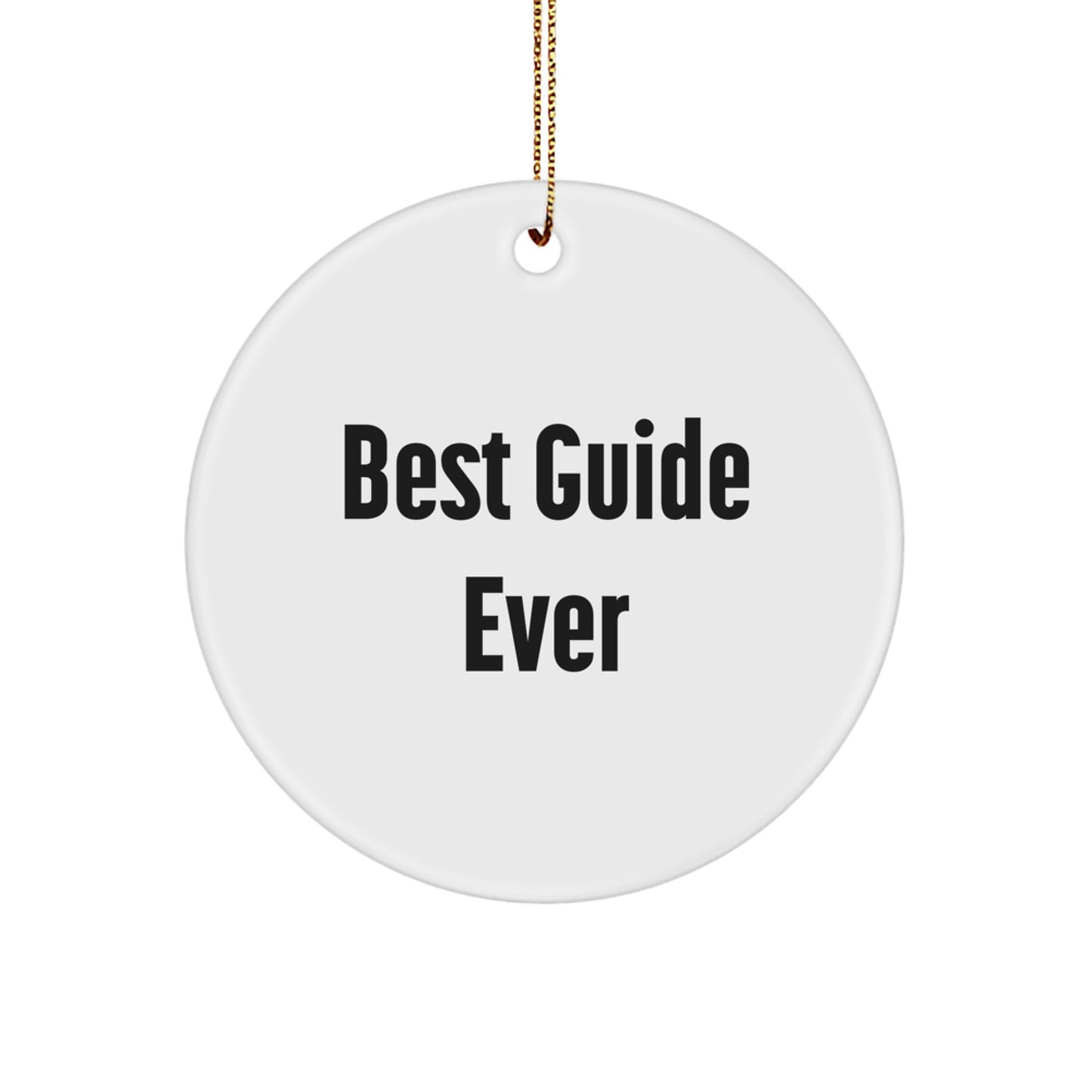 Funny Guide Circle Ornament Gifts from Friends for Best Guide Ever, Christmas Unique Gifts from Guide Enthusiasts - Image 1