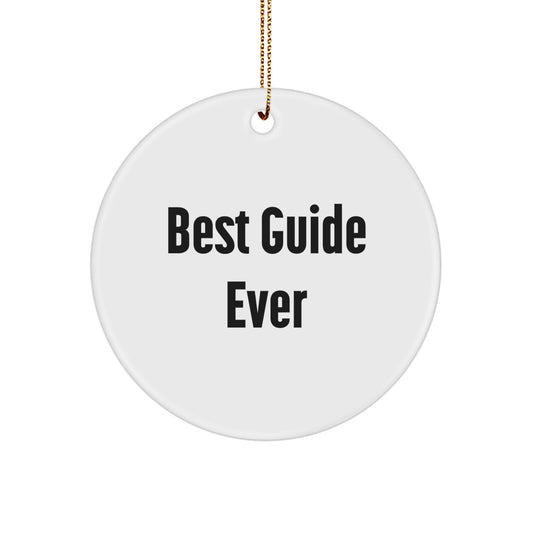Funny Guide Circle Ornament Gifts from Friends for Best Guide Ever, Christmas Unique Gifts from Guide Enthusiasts - Image 1