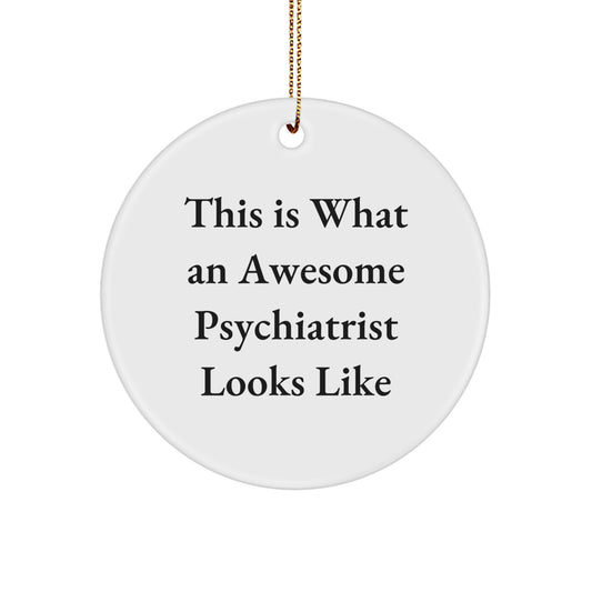 Funny Psychiatrist Gifts for Christmas - 'This Is What An Awesome Psychiatrist Looks Like' Circle Ornament from Friends and Family - Image 1