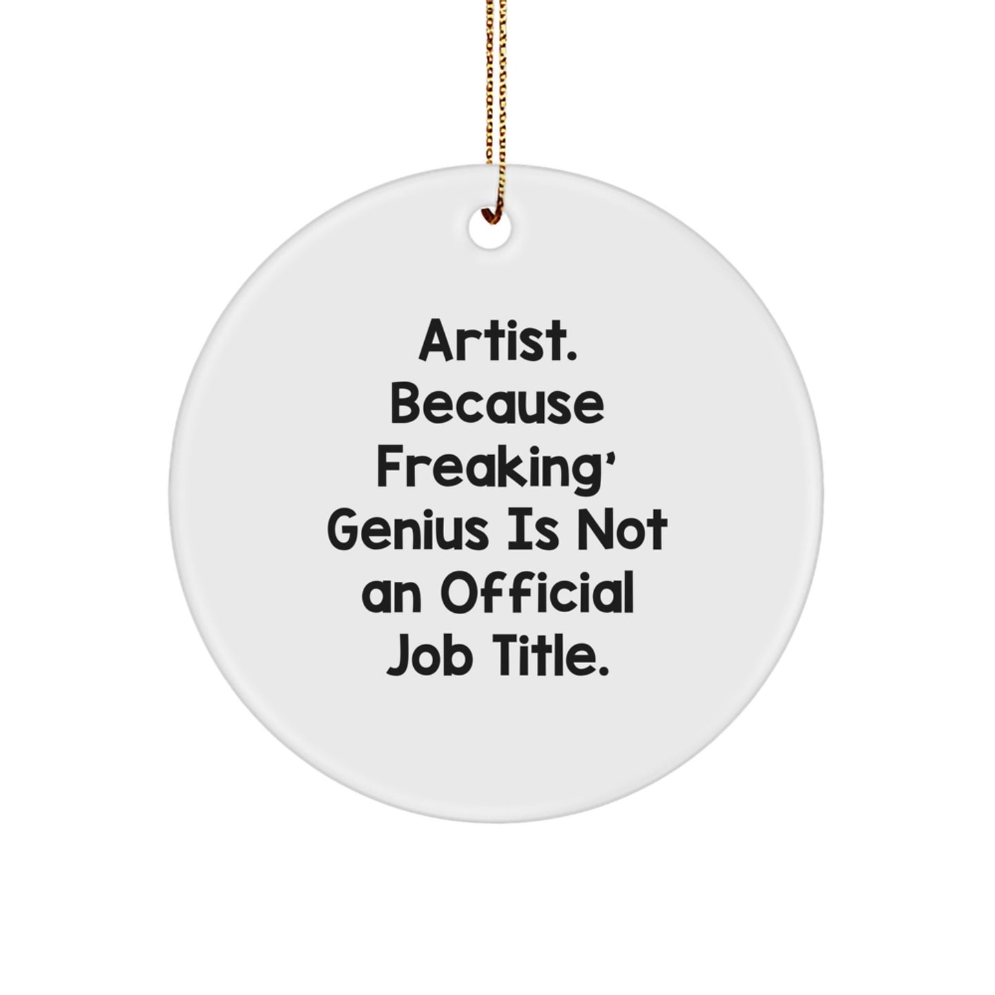 Artist Gifts from Men for Artist, Inspirational Quotes on Circle Ornament, Funny Christmas Unique Gifts - Image 1