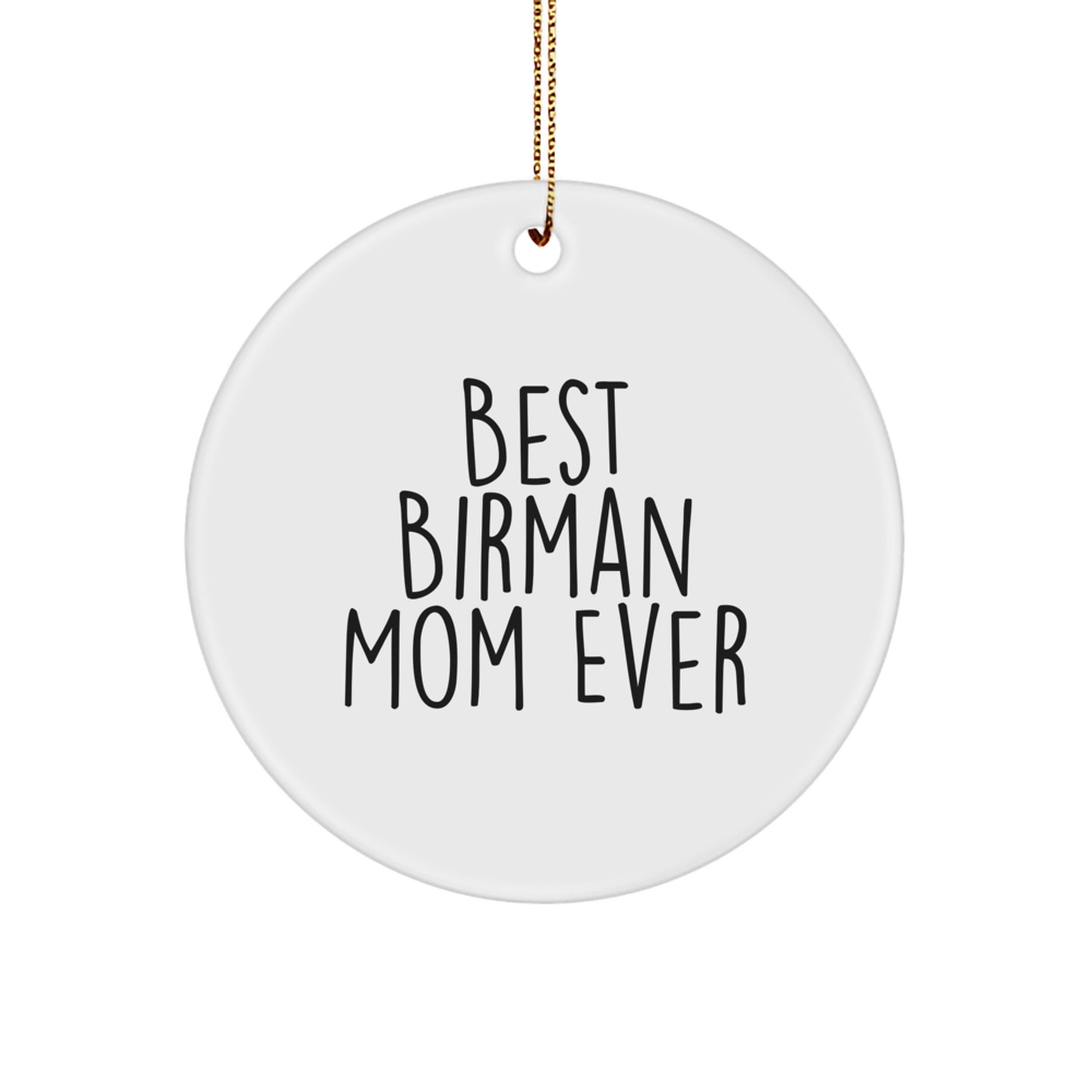 'Best Birman Mom Ever' White Circle Ornament, Gifts from Family to Birman Cat Lovers, Unique Christmas Unique Gifts - Image 1