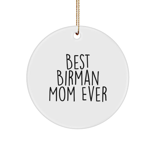'Best Birman Mom Ever' White Circle Ornament, Gifts from Family to Birman Cat Lovers, Unique Christmas Unique Gifts - Image 1