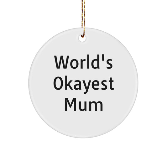 Funny World's Okayest Mum Circle Ornament Gifts from Family for Mum's Christmas - Image 1