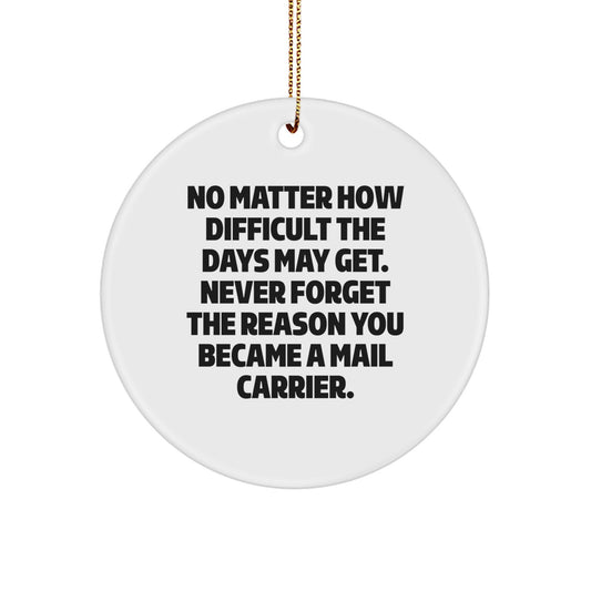 Unique Mail Carrier Gifts from Friends, Coworkers, or Family - 'No Matter How Difficult...' Circle Ornament for Christmas - Image 1