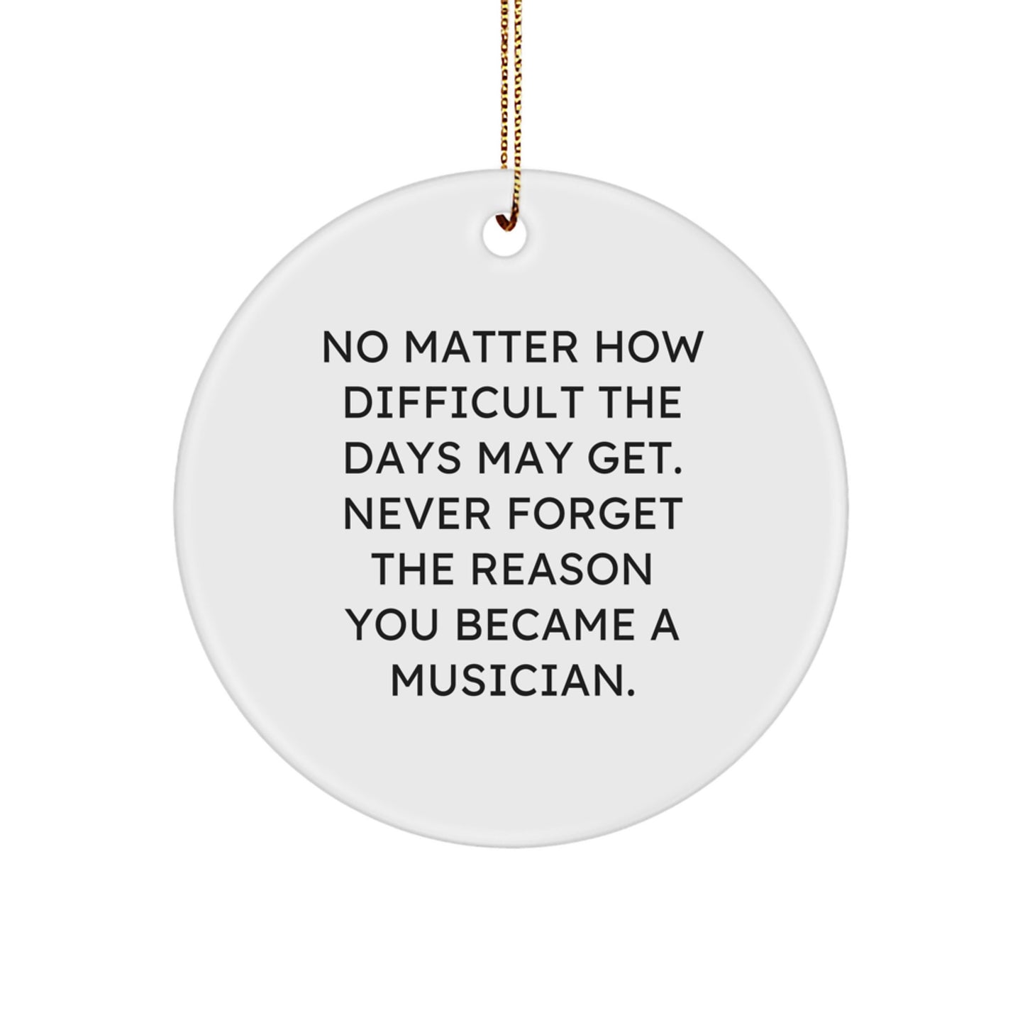 Funny Musician Quotes Circle Ornament, Gifts from Friends to Musician Men, Unique Christmas Unique Gifts for Musician Friends - Image 1