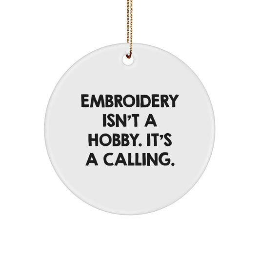 Embroidery Lover Gifts from Family for Men, 'Embroidery Isn't A Hobby. It's A Calling.' Christmas Unique Circle Ornament, White - Image 1