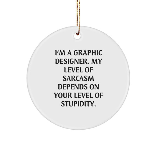 Funny Graphic Designer Gifts from Friends, Christmas Unique Circle Ornament with Sarcastic Humor, Perfect for Graphic Designer, Graphic Designers, Men, Women, Coworkers - Image 1