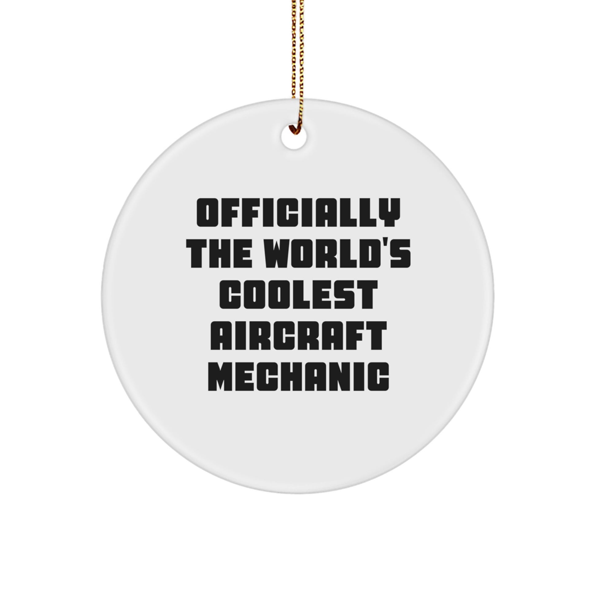 Aircraft Mechanic Christmas Ornaments - 'Officially The World's Coolest' Men Gifts for Friends and Family, Funny Circle Ornament from Gifts from Men to Coworkers - Image 1