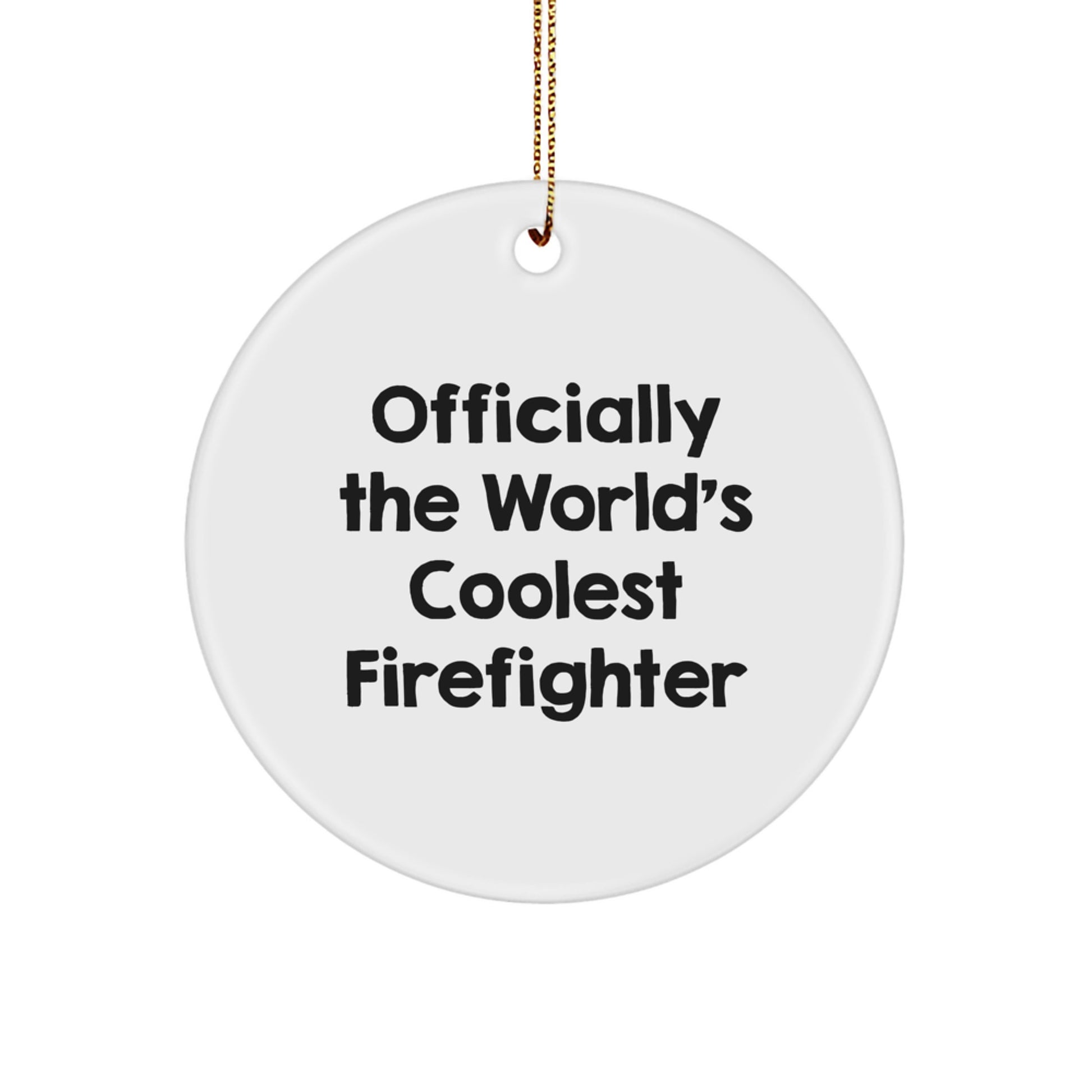 Funny Firefighter Circle Ornament Gifts from Men to Friends for Christmas - Officially The World's Coolest Firefighter - Image 1
