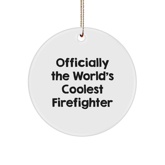 Funny Firefighter Circle Ornament Gifts from Men to Friends for Christmas - Officially The World's Coolest Firefighter - Image 1
