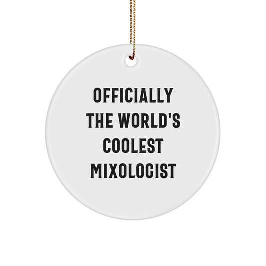 Funny Mixologist Gifts, Officially The World's Coolest Circle Ornament, Gifts from Friends, Gifts for Mixologists, Christmas Unique - Image 1